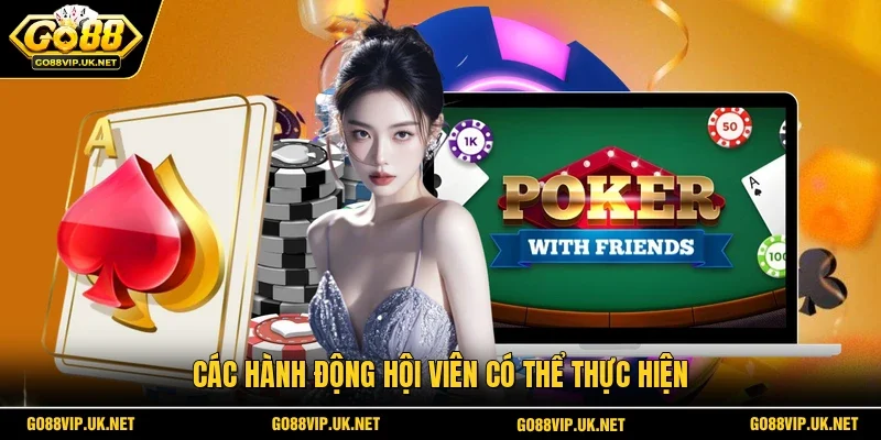 Các hành động hội viên có thể thực hiện