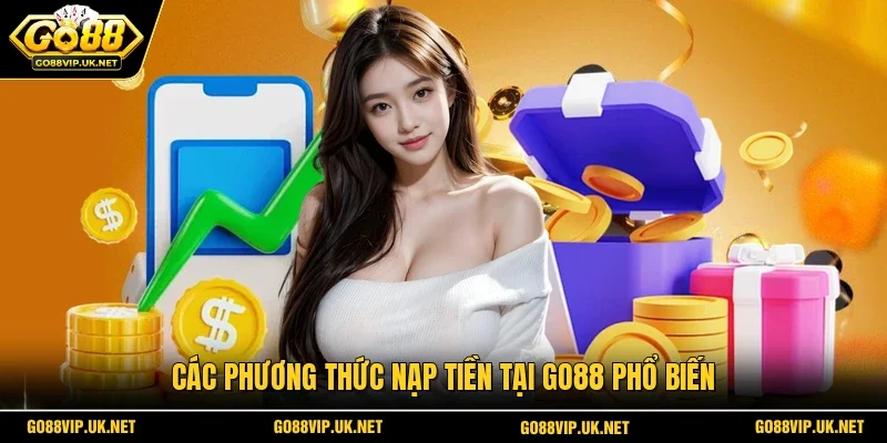 Các phương thức nạp tiền tại GO88 phổ biến