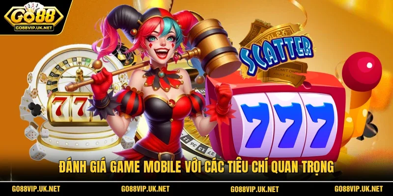 Đánh giá game mobile với các tiêu chí quan trọng