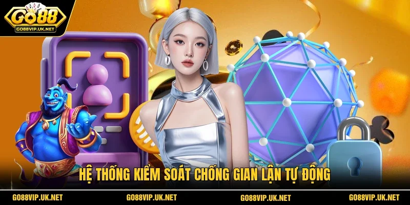 Hệ thống kiểm soát chống gian lận tự động
