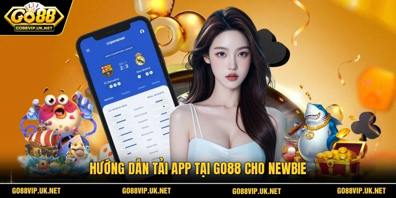 Hướng dẫn tải app tại GO88 cho newbie
