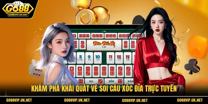 Khám phá khái quát về soi cầu xóc đĩa trực tuyến