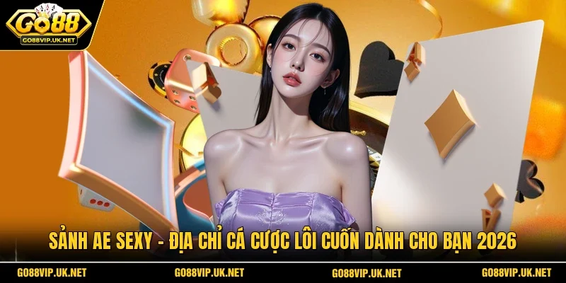 sảnh AE Sexy