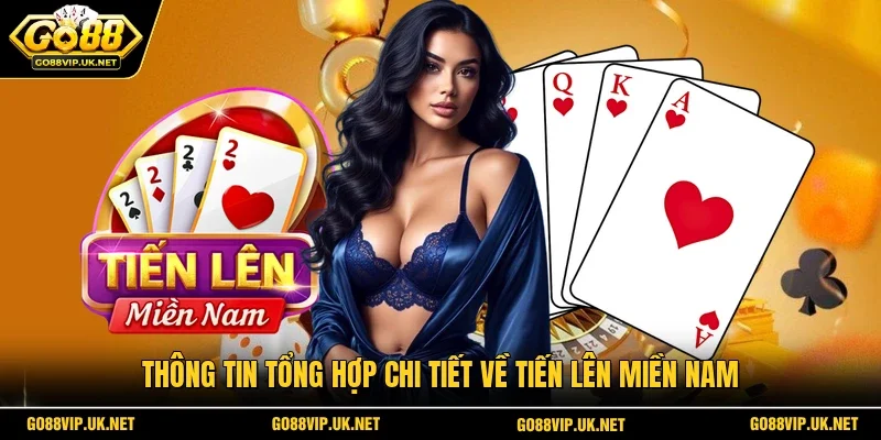 Thông tin tổng hợp chi tiết về Tiến Lên Miền Nam