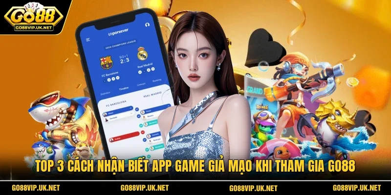 cách nhận biết app game giả mạo